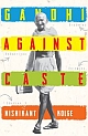Gandhi&nbsp;against&nbsp;Caste