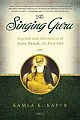 The&nbsp;Singing&nbsp;Guru&nbsp;:&nbsp;Legends&nbsp;and&nbsp;Adventures&nbsp;of&nbsp;Guru&nbsp;Nanak,&nbsp;the&nbsp;First&nbsp;Sikh