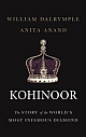 KOHINOOR-&nbsp;The&nbsp;Story&nbsp;of&nbsp;the&nbsp;World`s&nbsp;Most&nbsp;Infamous&nbsp;Diamond