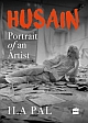 Husain&nbsp;:&nbsp;Portrait&nbsp;of&nbsp;an&nbsp;Artist